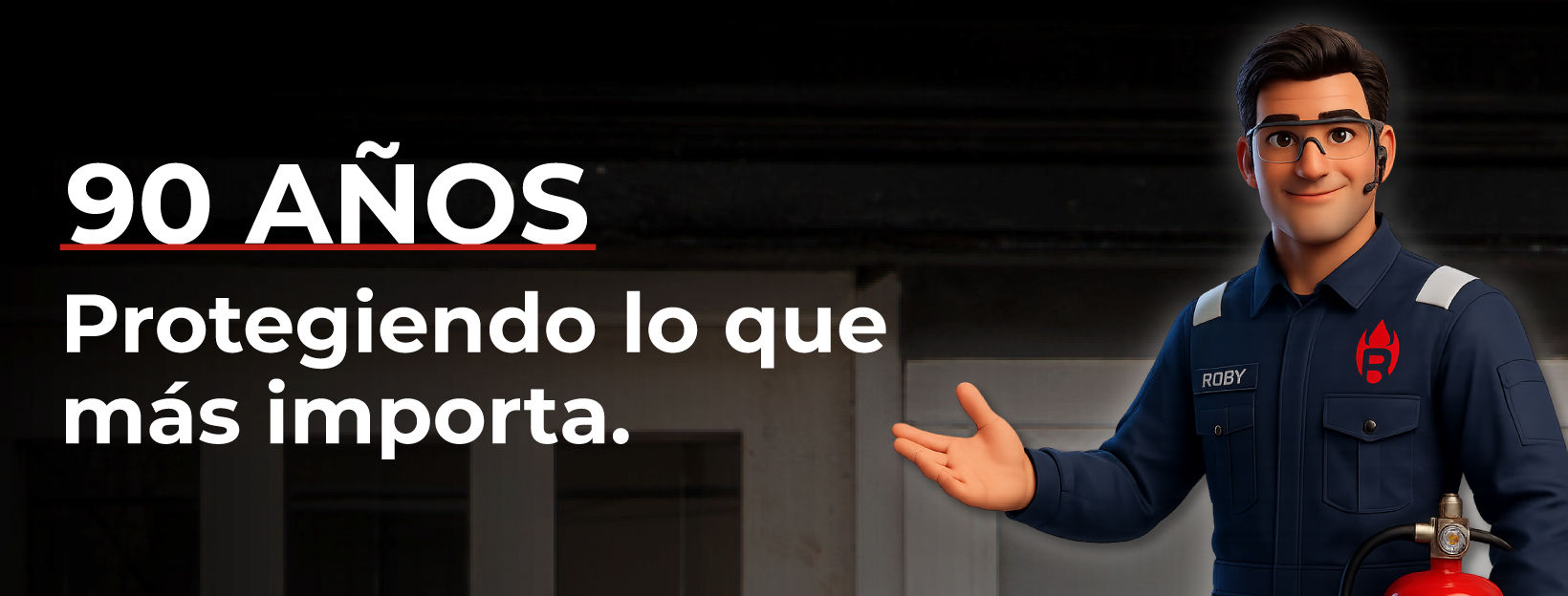 Roby de Matafuegos Roberts junto al mensaje más de 90 años protegiendo lo que más importa