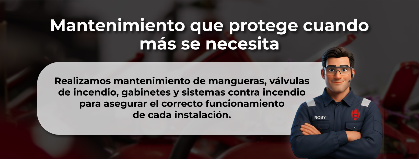 Roby junto al mensaje sobre mantenimiento preventivo de matafuegos